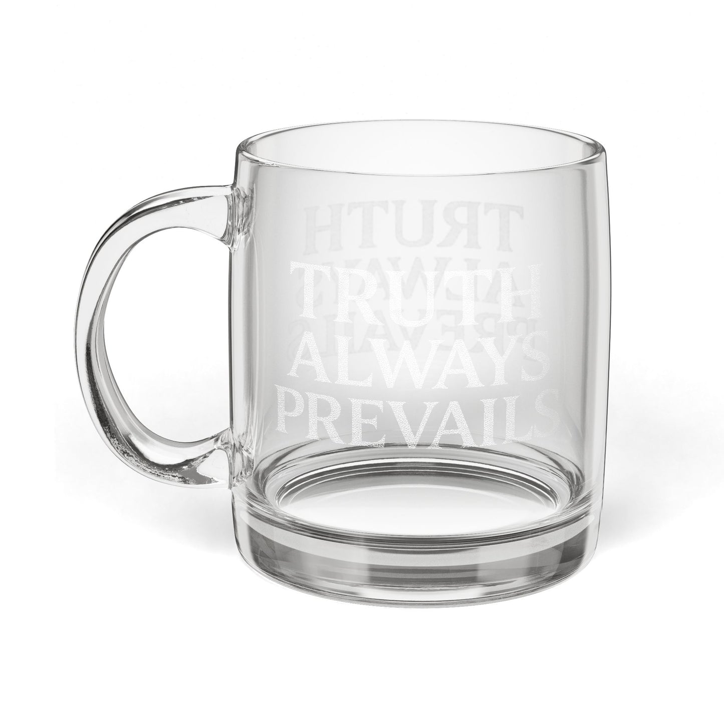 Engraved Glass Coffee Mug — Truth Always Prevails 12.25oz
