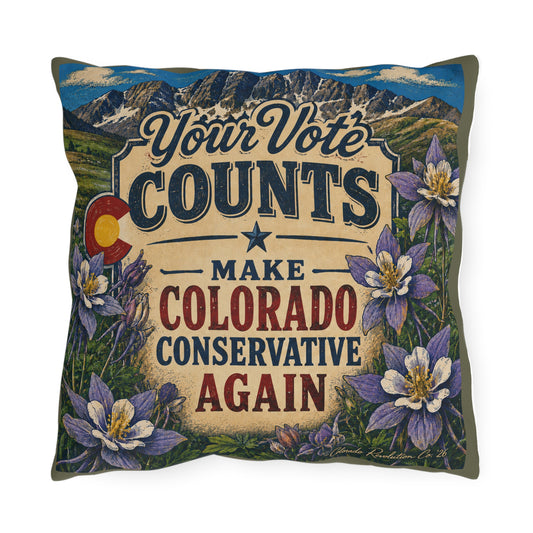 Outdoor Pillow — "Your Vote Counts: Make Colorado Conservative Again" Political Decorative Pillow